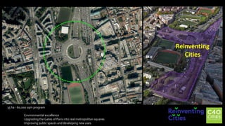 35 ha - 60,000 sqm program
Environmental excellence
Upgrading the Gates of Paris into real metropolitan squares
Improving public spaces and developing new uses.
 
