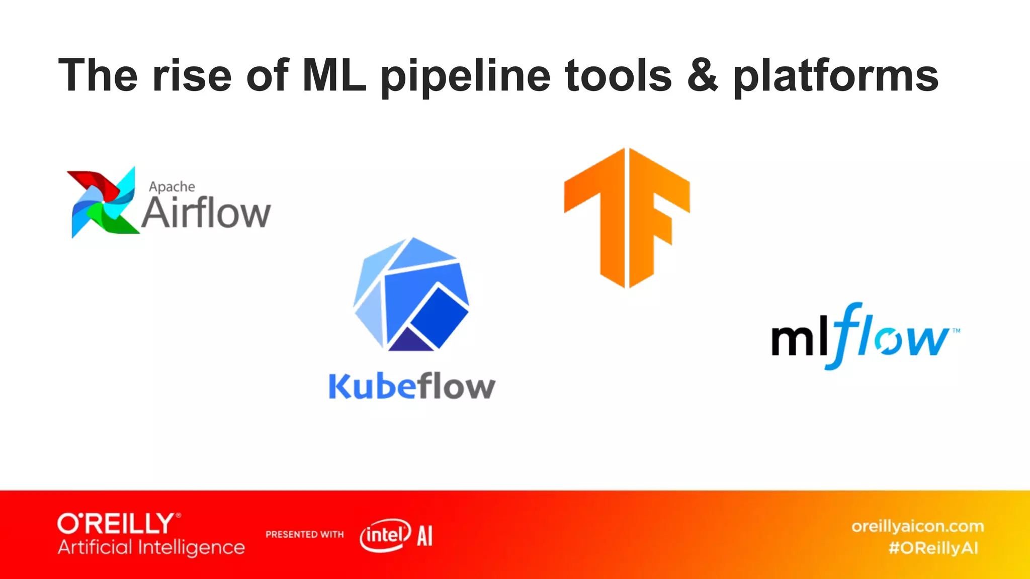 The rise of ML pipeline tools & platforms
 