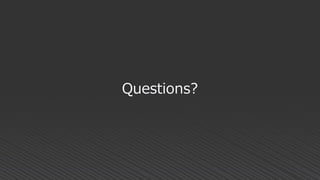 Questions?
 