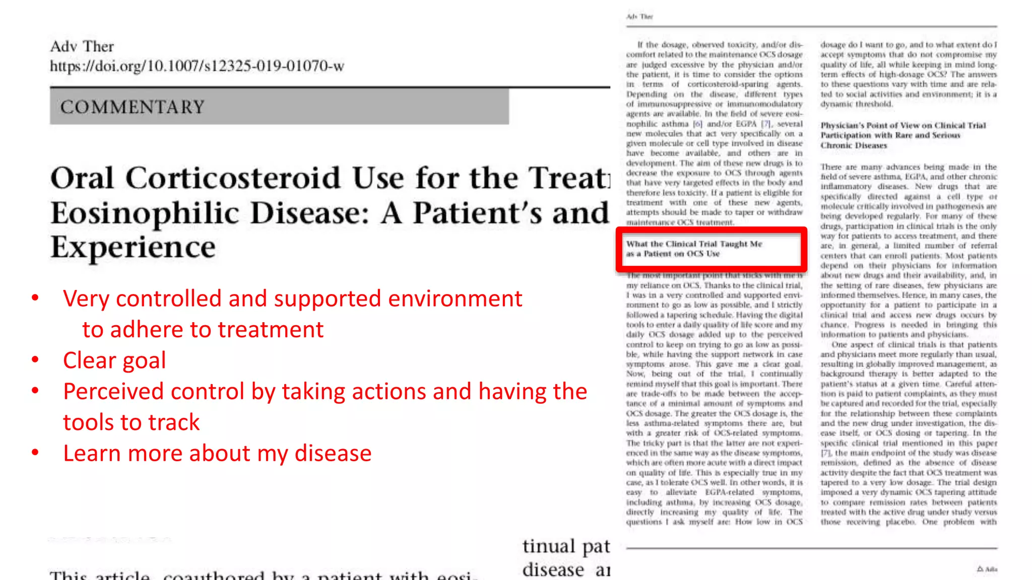 • Very controlled and supported environment
to adhere to treatment
• Clear goal
• Perceived control by taking actions and having the
tools to track
• Learn more about my disease
 