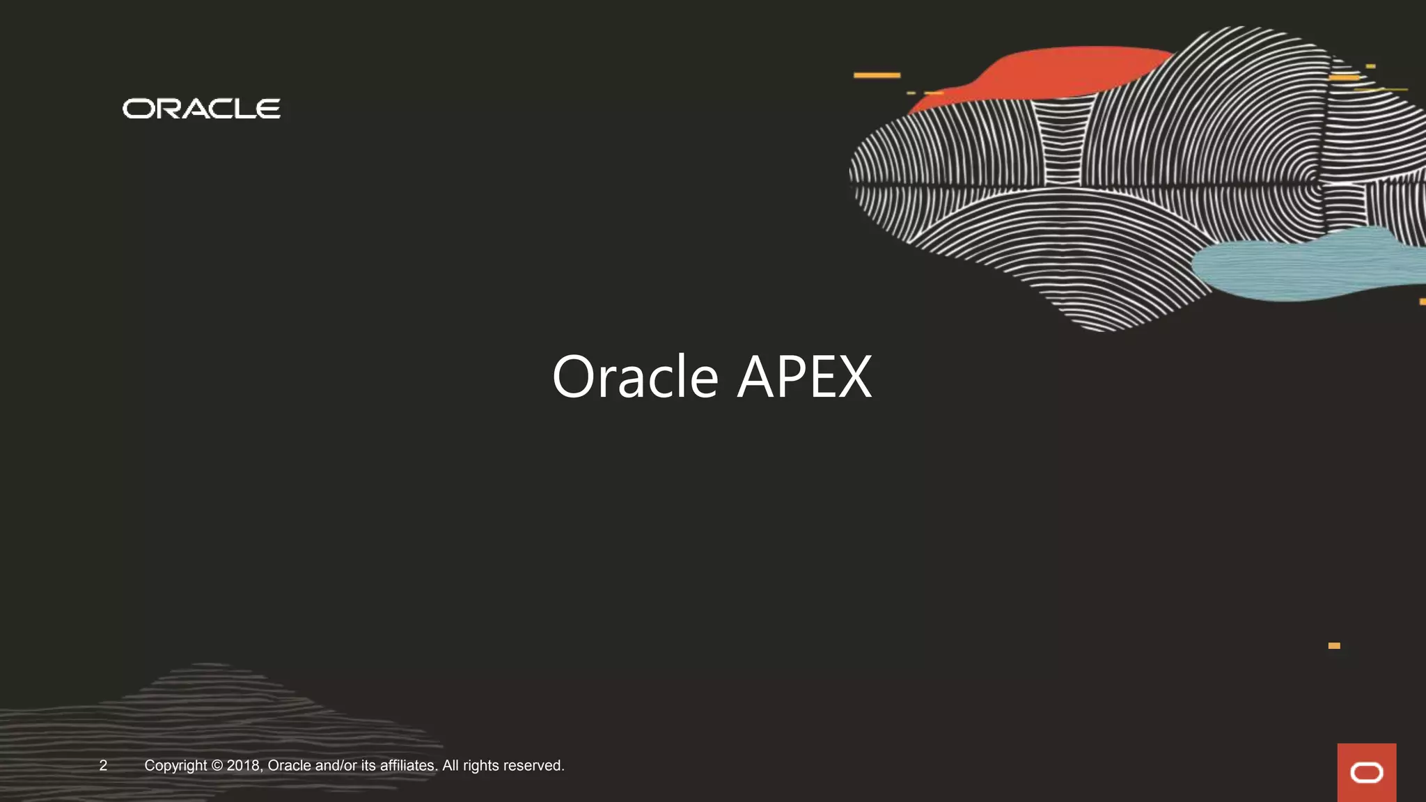 Oracle APEX
Copyright © 2018, Oracle and/or its affiliates. All rights reserved.2
 