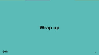23
Wrap up
 