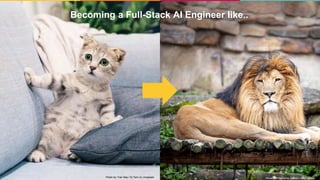 Becoming a Full-Stack AI Engineer like..
Photo by Tran Mau Tri Tam on Unsplash Photo by Stephanie LeBlanc on Unsplash
 