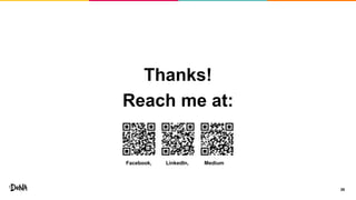26
Thanks!
Reach me at:
Facebook, LinkedIn, Medium
 