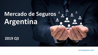 Mercado de Seguros
Argentina
2019 Q3
.com
 