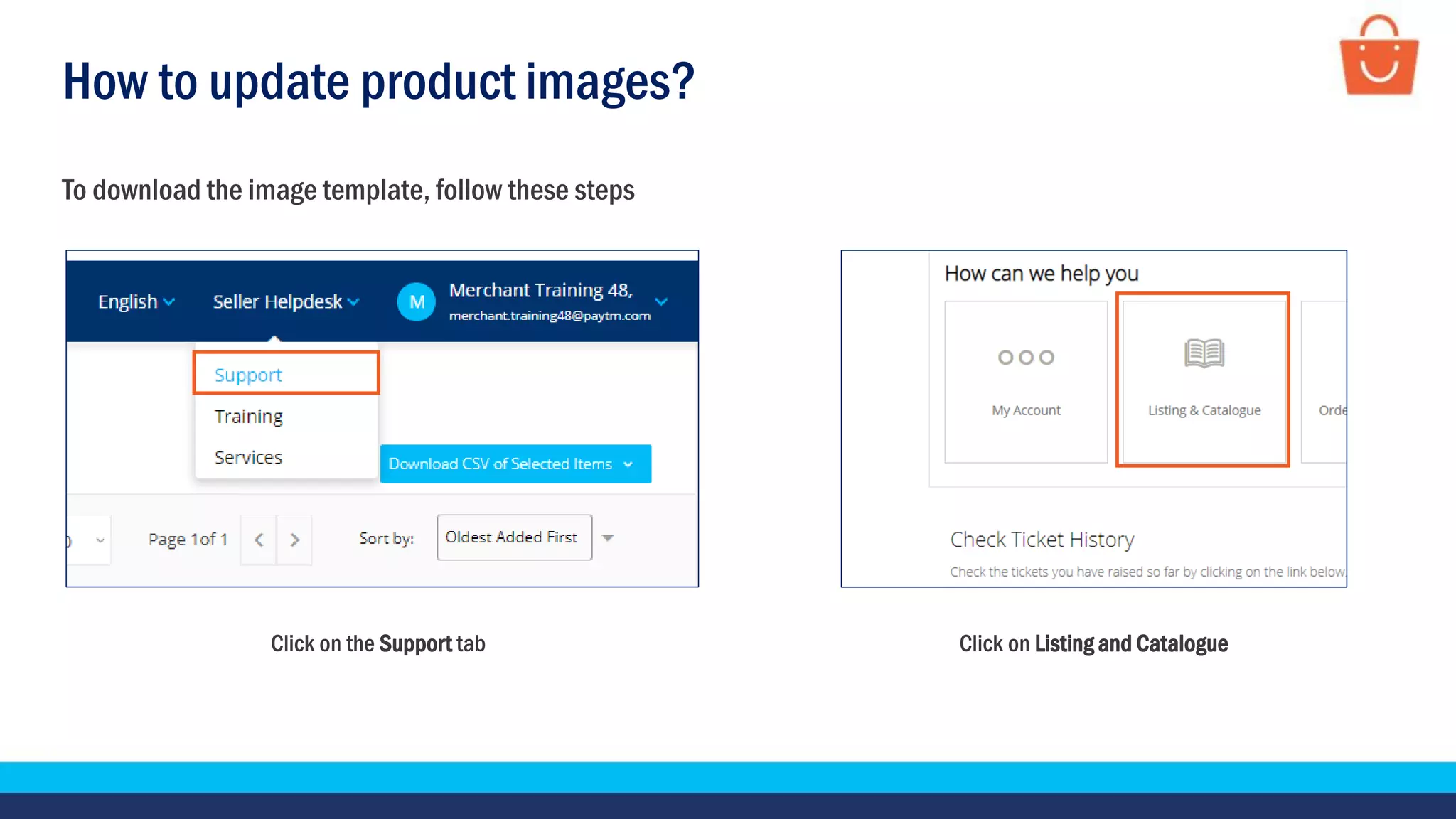 How to update product images?
Click on the Support tab Click on Listing and Catalogue
To download the image template, follow these steps
 