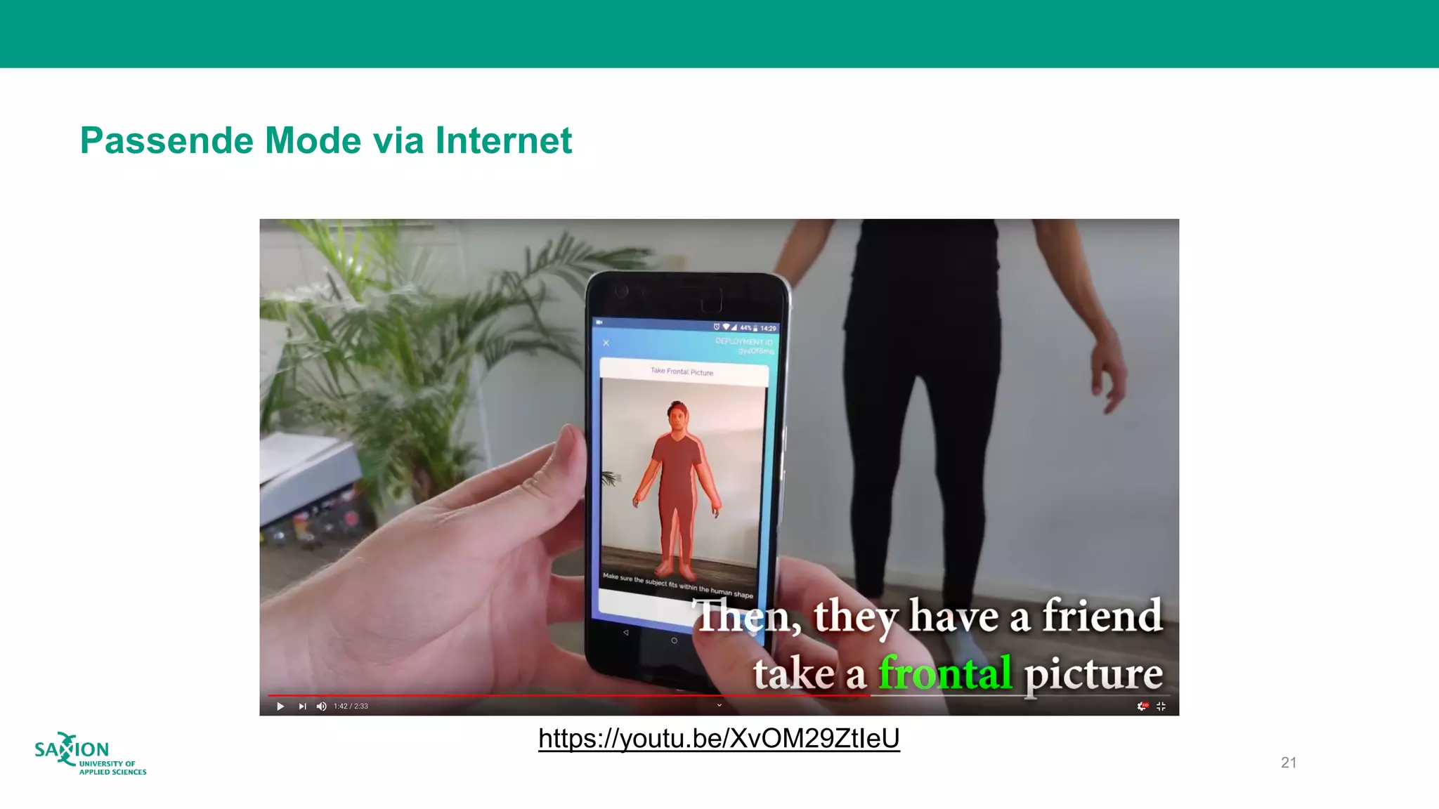 Passende Mode via Internet
https://youtu.be/XvOM29ZtIeU
21
 