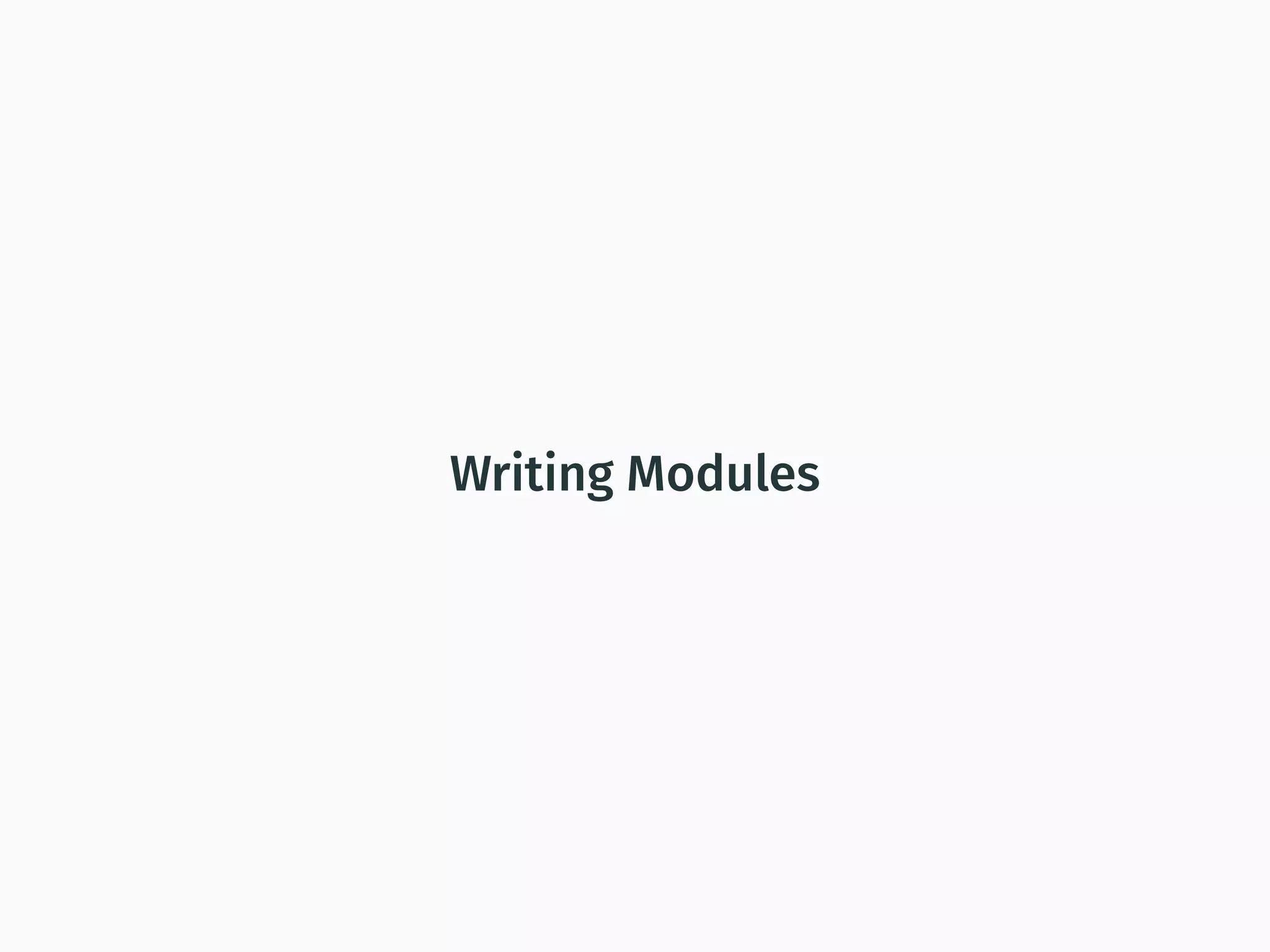 Writing Modules
 