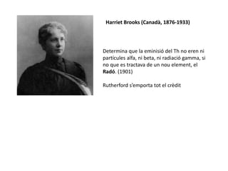 Stefanie Horovitz (Polònia, 1877-1942)
Prova experimental del isòtops (Pb)
 