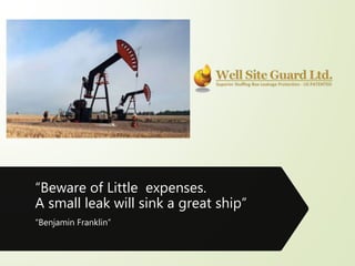 “Beware of Little expenses.
A small leak will sink a great ship”
“Benjamin Franklin”
 