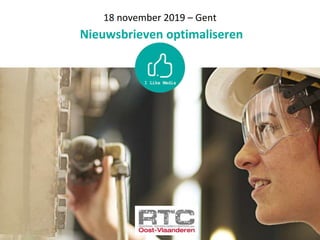 18 november 2019 – Gent
Nieuwsbrieven optimaliseren
 