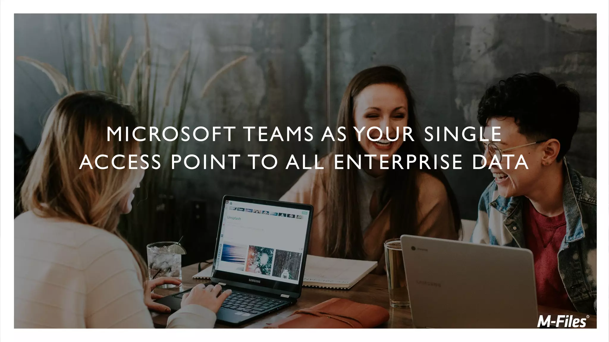 MICROSOFT TEAMS AS YOUR SINGLE
ACCESS POINT TO ALL ENTERPRISE DATA
 