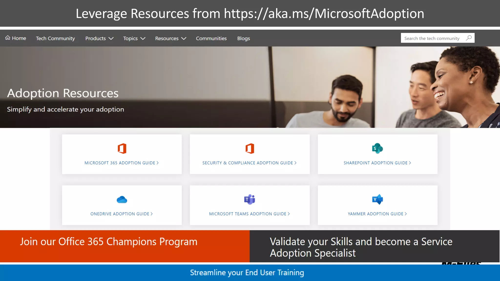 Leverage Resources from https://aka.ms/MicrosoftAdoption
 