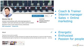 • Energetic
• Enthusiast
• Passion for people
• Coach & Trainer
• Interim manager
• Sales + Online
marketing
 