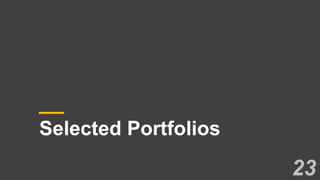 Selected Portfolios
23
 