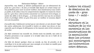 • Lettre (et rituel)
de démission du
poste de « gros
bras » / « caïd »
• C’est la
structure et la
culture de la vie
carcérale et les
constructions de
la masculinité
dans les prisons
qui encouragent
les hiérarchies
entre détenus.
 