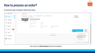 How to process an order?
Now, click on the Mark Shipped tab from the dropdown
To mark the order as shipped, follow these steps -
 