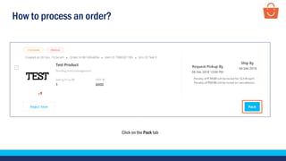 How to process an order?
Click on the Pack tab
 