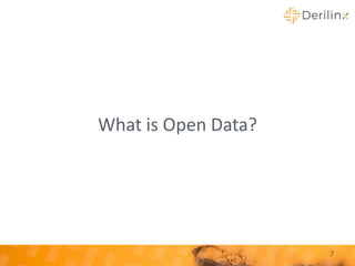What is Open Data?
7
 