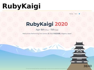 RubyKaigi
38/40
 