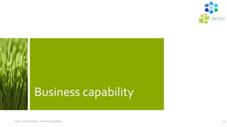 Business capability
Value -Value stream - Business capability 30
 