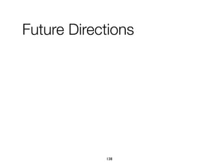 138
Future Directions
 