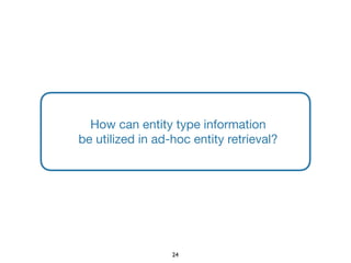 How can entity type information

be utilized in ad-hoc entity retrieval?
24
 