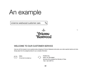 vivienne westwood customer care
An example
60
 