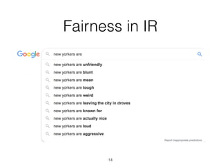 Fairness in IR
14
 