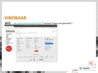 2019 http://smak.be/nl/kunstwerk/7587 > opnieuw ‘Pagina niet gevonden’?
VINDBAAR
 