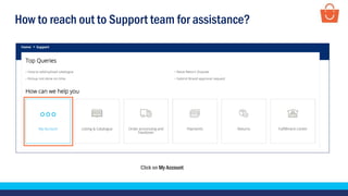 How to reach out to Support team for assistance?
Click on My Account
 