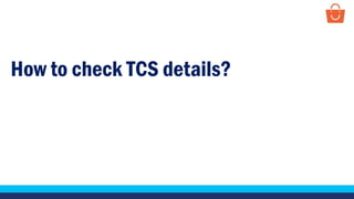 How to check TCS details?
 