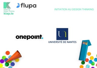 INITIATION AU DESIGN THINKING
 