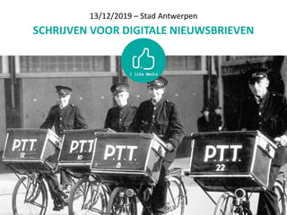 13/12/2019 – Stad Antwerpen
SCHRIJVEN VOOR DIGITALE NIEUWSBRIEVEN
 