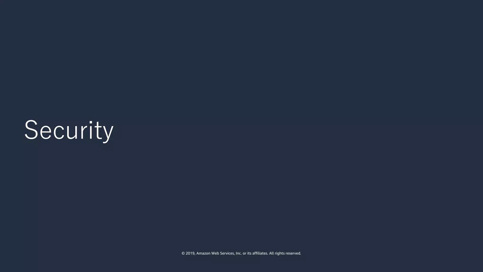 © 2019, Amazon Web Services, Inc. or its affiliates. All rights reserved.
 