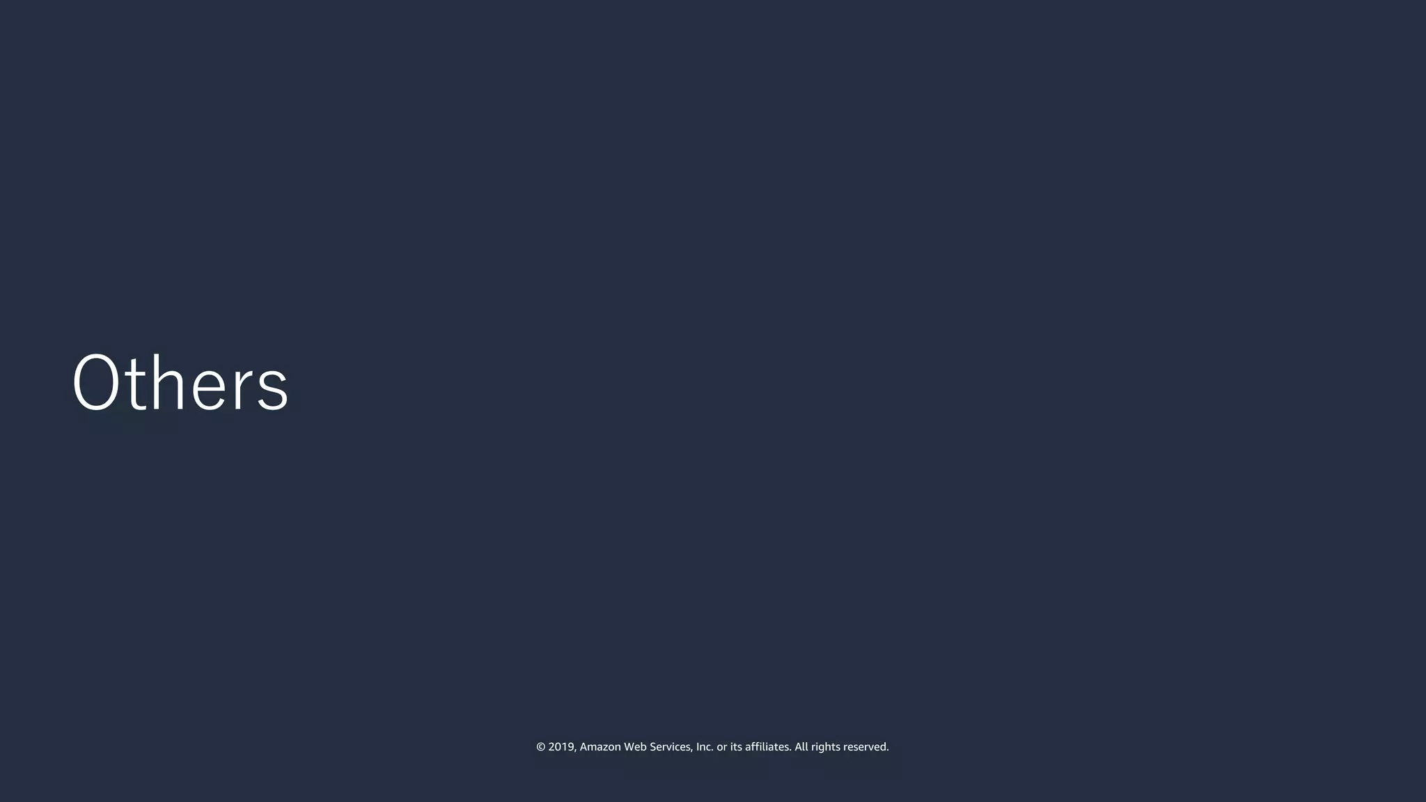 © 2019, Amazon Web Services, Inc. or its affiliates. All rights reserved.
 