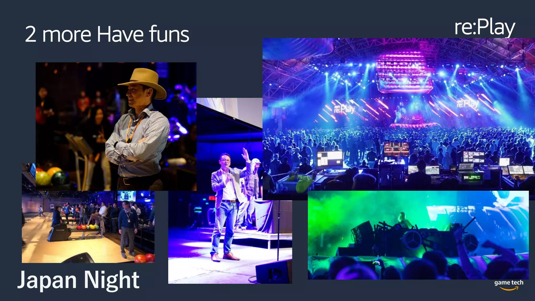 2 more Have funs
Japan Night
re:Play
 