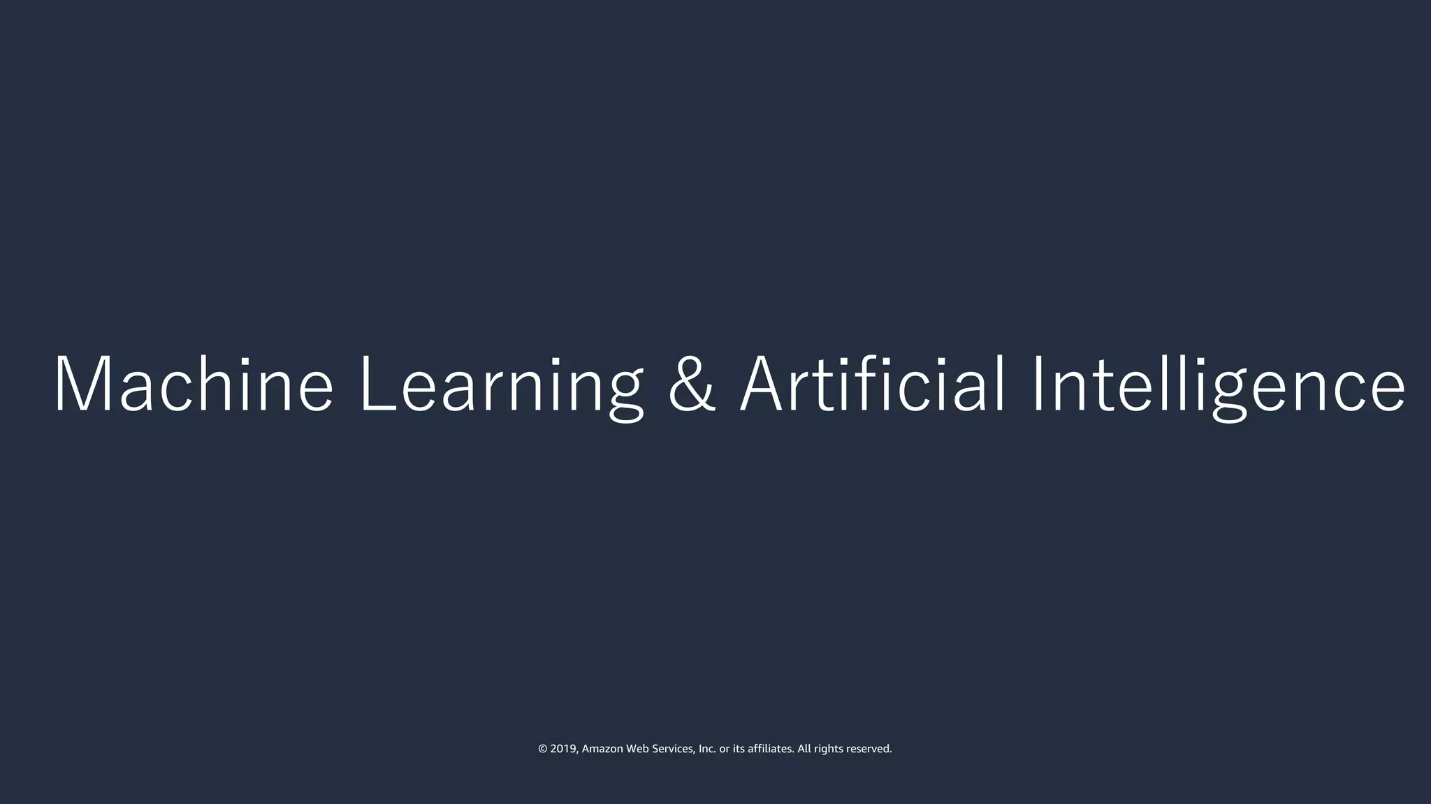 © 2019, Amazon Web Services, Inc. or its affiliates. All rights reserved.
 