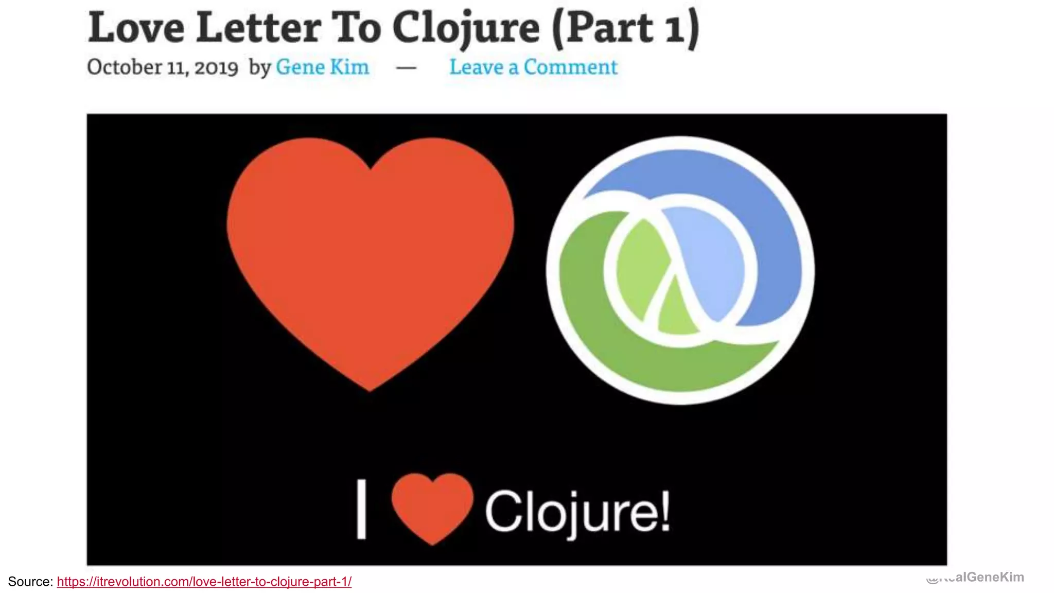 @RealGeneKimSource: https://itrevolution.com/love-letter-to-clojure-part-1/
 