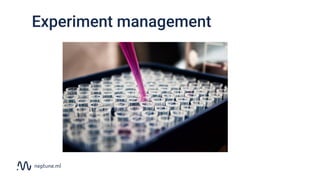 Experiment management
 