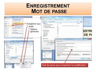 ENREGISTREMENT
MOT DE PASSE
• Enregistrer sous
• Outils
• Options
générales
Mot de passe pour empêcher la modification
 