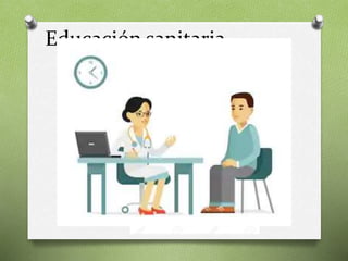 Educación sanitaria
 