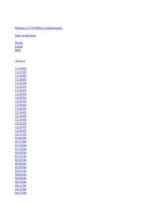 Written at 7:39 PM by Creditwrench.

links to this post

Home
Email
RSS


Archive

11/16/05
11/17/05
11/19/05
11/20/05
11/22/05
11/25/05
11/26/05
11/29/05
12/02/05
12/03/05
12/04/05
12/08/05
12/10/05
12/16/05
12/18/05
12/22/05
12/23/05
12/28/05
12/31/05
01/09/06
01/17/06
01/18/06
01/19/06
01/20/06
01/21/06
02/07/06
02/09/06
03/09/06
03/21/06
04/08/06
04/09/06
04/10/06
04/11/06
04/12/06
04/13/06
 