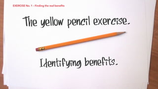 EXERCISE No. 1 – Finding the real benefits
 