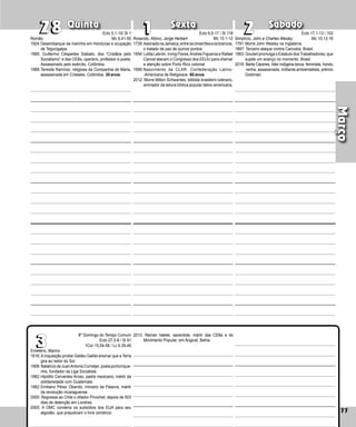 77
Quinta Sexta Sábado
Emetério, Marino
1616:AInquisição proibe Galileu Galilei ensinar que a Terra
gira ao redor do Sol.
1908: Natalício de JuanAntonio Corretjer, poeta portorrique-
nho, fundador da Liga Socialista.
1982:Hipólito Cervantes Arceo, padre mexicano, mártir da
solidariedade com Guatemala.
1982:Emiliano Pérez Obando, ministro da Palavra, mártir
da revolução nicaraguense.
2000: Regressa ao Chile o ditador Pinochet, depois de 503
dias de detenção em Londres.
2005: A OMC condena os subsídios dos EUA para seu
algodão, que prejudicam o livre comércio. 77
Rosendo, Albino, Jorge Herbert
1739:AssinadonaJamaica,entreoscimarrõeseosbrancos,
o tratado de paz de quinze pontos.
1954: Lolita Lebrón, Irving Flores,Andres Figueroa e Rafael
Cancel atacam o Congresso dos EEUU para chamar
a atenção sobre Porto Rico colonial.
1959:Nascimento da CLAR, Confederação Latino-
-Americana de Religiosos. 60 anos.
2012: Morre Milton Schwantes, biblista brasileiro luterano,
ani­
mador da leitura bíblica popular latino-americana.
2
2
3
3
28
28 1
1 Simplício, John e Charles Wesley
1791:Morre John Wesley na Inglaterra.
1897: Terceiro ataque contra Canudos, Brasil.
1963: Goulart promulga o Estatuto dosTrabalhadores, que
supõe um avanço no momento. Brasil.
2016: Berta Cáceres, líder indígena lenca, feminista, hondu­	
renha, assassinada, militante ambientalista, prêmio
Goldman.
Romão
1924:Desembarque da marinha em Honduras e ocupação
de Tegucigalpa.
1985: Guillermo Céspedes Siabato, dos “Cristãos pelo
Socialismo” e das CEBs, operário, professor e poeta.
Assassinado pelo exército, Colômbia.
1989:Teresita Ramírez, religiosa da Companhia de Maria,
assassinada em Cristales, Colômbia. 30 anos.
Março
Eclo 5,1-10/ Sl 1
Mc 9,41-50
Eclo 6,5-17 / Sl 118
Mc 10.1-12
Eclo 17,1-13 / 102
Mc 10,13-16
8º Domingo do Tempo Comum
Eclo 27,5-8 / Sl 91
1Cor 15,54-58 / Lc 6,39-45
2013: Reinan Valete, sacerdote, mártir das CEBs e do
Movimento Popular, em Angical, Bahia.
 