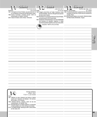 97
Quinta Sexta Sábado
Telmo
1981: Mártires do maior massacre que lembra a história
recente de El Salvador, em Morazán: 150 meninos,
600 anciãos e 700 mulheres.
1985: Adelaide Molinari, religiosa, mártir da luta dos
marginalizados, em Marabá, Pará.
2011: Reynaldo Bignone, ex ditador argentino, é condenado
à prisão perpétua por crimes de lesa humanidade.
2016: Luiz Batista Borges, liderança do MST, preso político
em Rio Verde, GO.
97
Abril
14
14
13
13
12
12
11
11 Zenão
1797:Chegam a terra firme, em Trujillo, Honduras, vindos
da ilha de Roatán, cerca de 2.500 garífunas expulsos
da ilha de San Vicente.
1925:ReuniãoemFozdoIguaçudáinícioàColunaPrestes,
que percorrerá 25 mil km pelo Brasil.
1997:AssassinamTeresaRodríguez,emumamanifestação
dos docentes em Neuquén, Argentina. O maior
movimentopiqueteroargentino,levaoseunome,MTR.
Estanislau
1927: Formação da Coluna Prestes, que percorrerá 25 mil
km combatendo os exércitos dos latifundiários, Brasil.
1986:Antonio Fernández, jornalista popular, mártir da
solidariedade em Bogotá, Colôm­
bia.
2002: Golpe de Estado contra Chávez. Venezuela.
Martinho, Hermenegildo
1999:Transferido para Belém o julgamento dos 155 policiais
acusados da morte dos 19 sem-terra em Eldorado de
Carajás, Brasil.
2015:MorreEduardoGaleano,comunicador militantedaUtopia
da Pátria Grande, Montevidéu, Uruguai.
Domingo de Ramos
Is 50,4-7 / Sl 21
Fl 2,6-11 / Lc 22,14-23,56
Gn 17,3-9 / Sl 104
Jo 8, 51-59
Jr 20,10-13 / Sl 17
Jo 10,31-42
Crescente: 19h47m (UTC) em Áries
Ez 37,21-28 / Cânt.: Jr 31
Jo 11,45-56
 