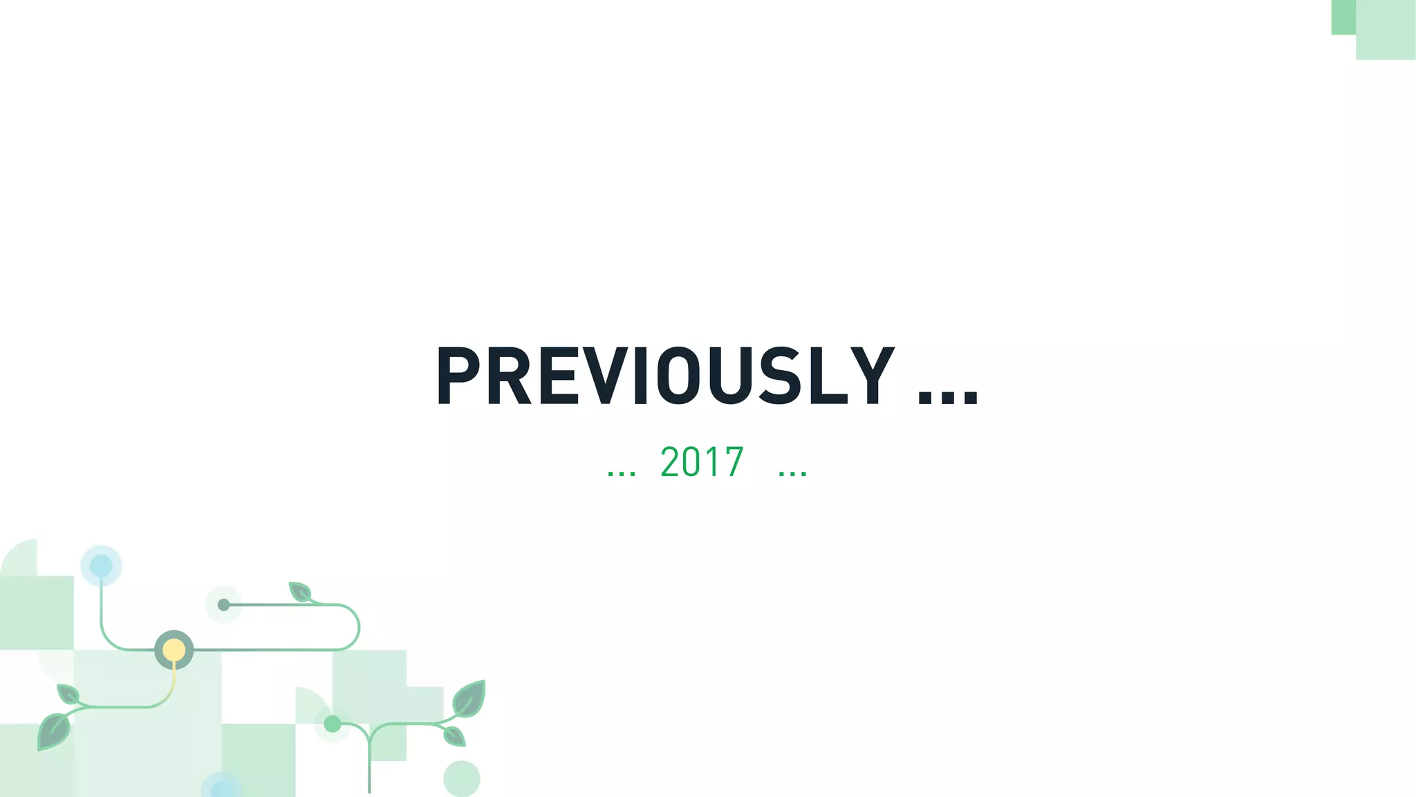 PREVIOUSLY ... ... 2017 ... 