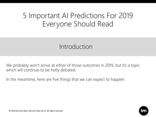 5 Important Artificial Intelligence Predictions (For 2019) Everyone Should Read