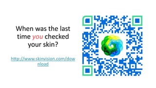 © 2019, Amazon Web Services, Inc. or its affiliates. All rights reserved.S U M M I T
When was the last
time you checked
your skin?
http://www.skinvision.com/dow
nload
 