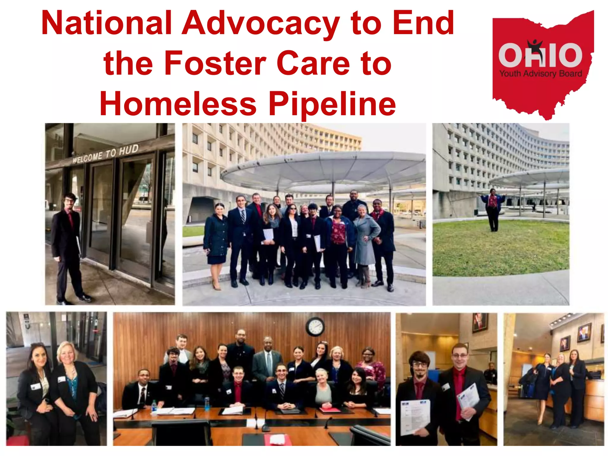 National Advocacy to End
the Foster Care to
Homeless Pipeline